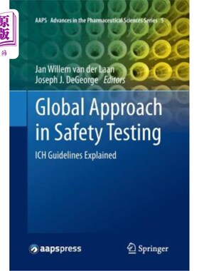 海外直订医药图书Global Approach in Safety Testing: Ich Guidelines Explained 全球安全测试方法：Ich指南解释