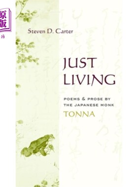 海外直订Just Living: Poems and Prose by the Japanese Monk Tonna 《只是活着:日本和尚汤纳的诗文》