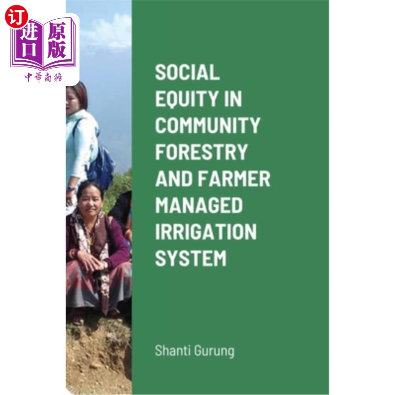 海外直订Social Equity in Community Forestry and Farmer Managed Irrigation System 社区林业与农民管理灌溉系统中的社会
