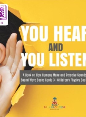 海外直订You Hear and You Listen A Book on How Humans Make and Perceive Sounds Sound Wave 你听和你听关于人类如何制造
