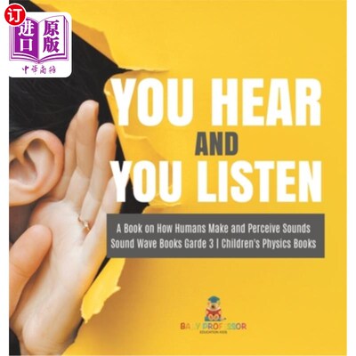海外直订You Hear and You Listen A Book on How Humans Make and Perceive Sounds Sound Wave 你听和你听关于人类如何制造