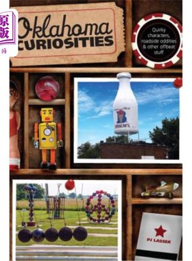 海外直订Oklahoma Curiosities: Quirky Characters, Roadside Oddities & Other Offbeat Stuff 俄克拉荷马好奇：古怪的角色
