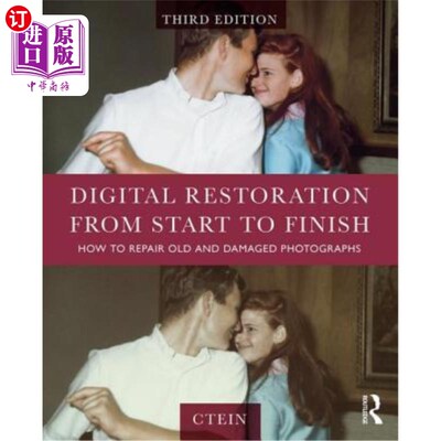 海外直订Digital Restoration from Start to Finish: How to Repair Old and Damaged Photogra 数字恢复从开始到结束:如何