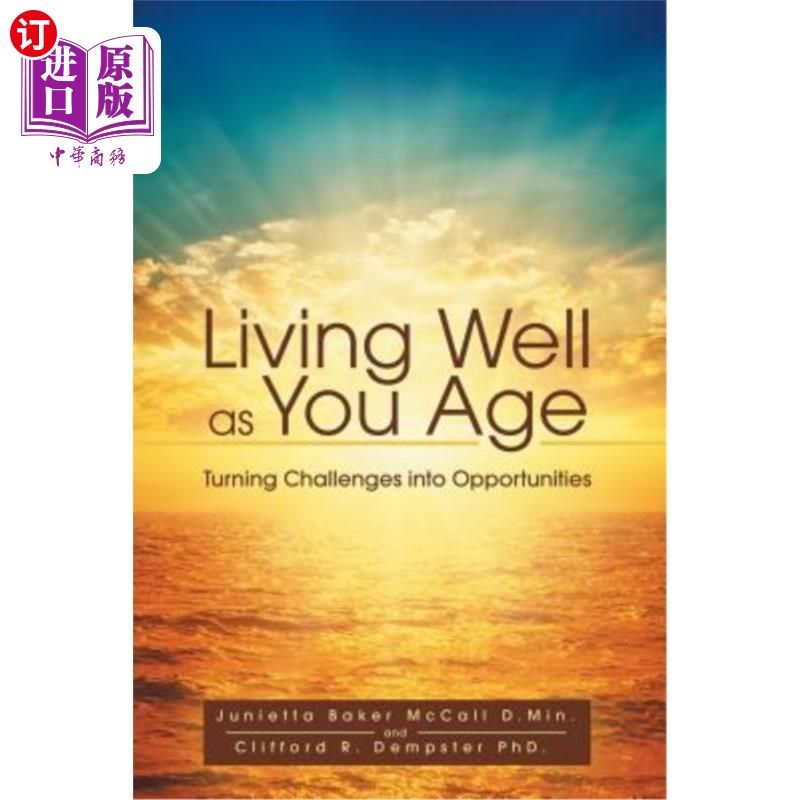 海外直订医药图书Living Well as You Age: Turning Challenges Into Opportunities 随着年龄的增长好好生活：将挑战转化为