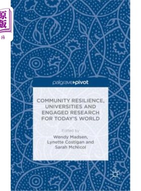 海外直订Community Resilience, Universities and Engaged Research for Today's World 当今世界的社区恢复力、大学和参与研究