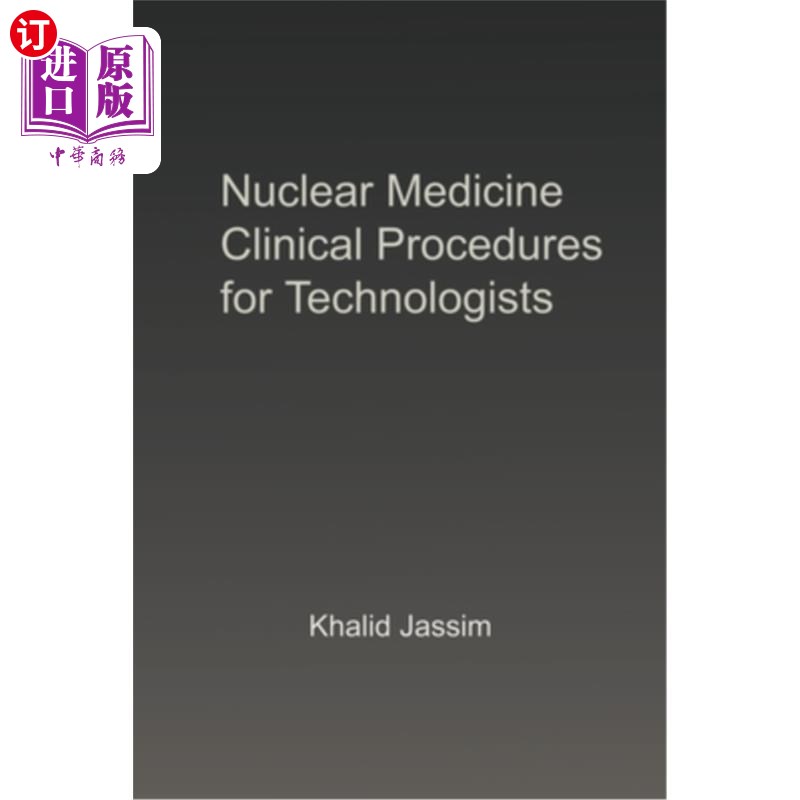 海外直订医药图书Nuclear Medicine Clinical Procedures for Technologists 技术人员核医学临床程序