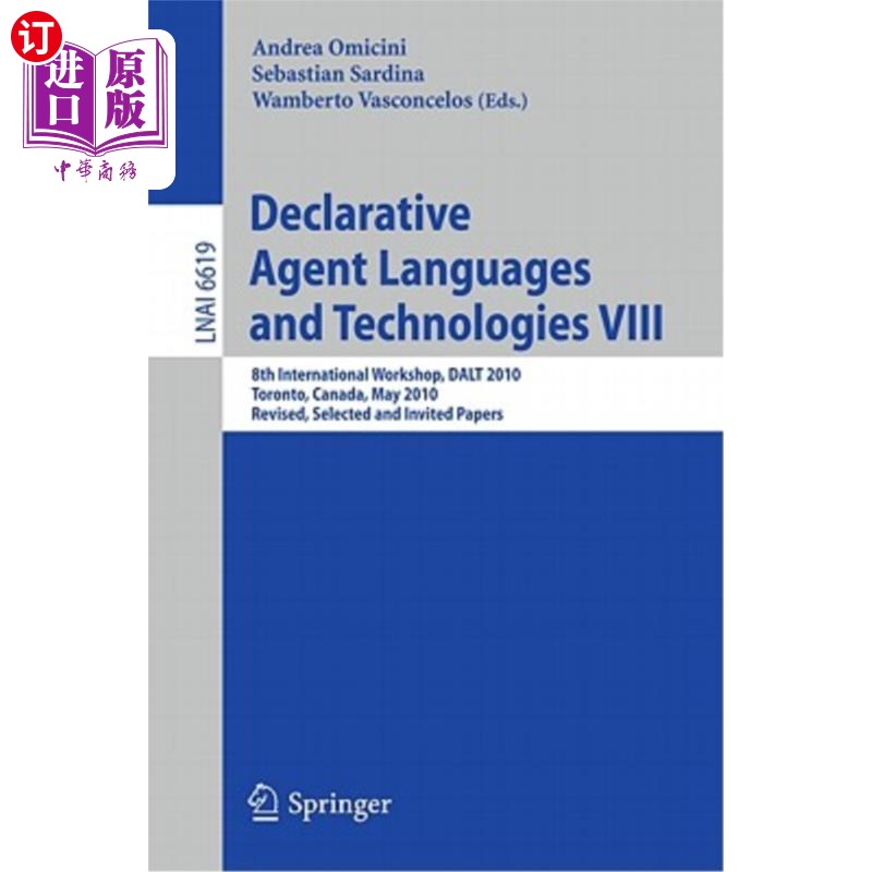 海外直订Declarative Agent Languages and Technologies VIII: 8th International Workshop, D 声明代理语言与技术第八届国