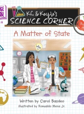 海外直订K.C. & Kayla's Science Corner: A Matter of State K.C.和Kayla的科学角：国家问题