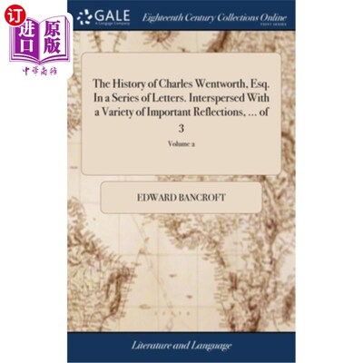 海外直订The History of Charles Wentworth, Esq. In a Series of Letters. Interspersed With 查尔斯·温特沃斯先生的历史