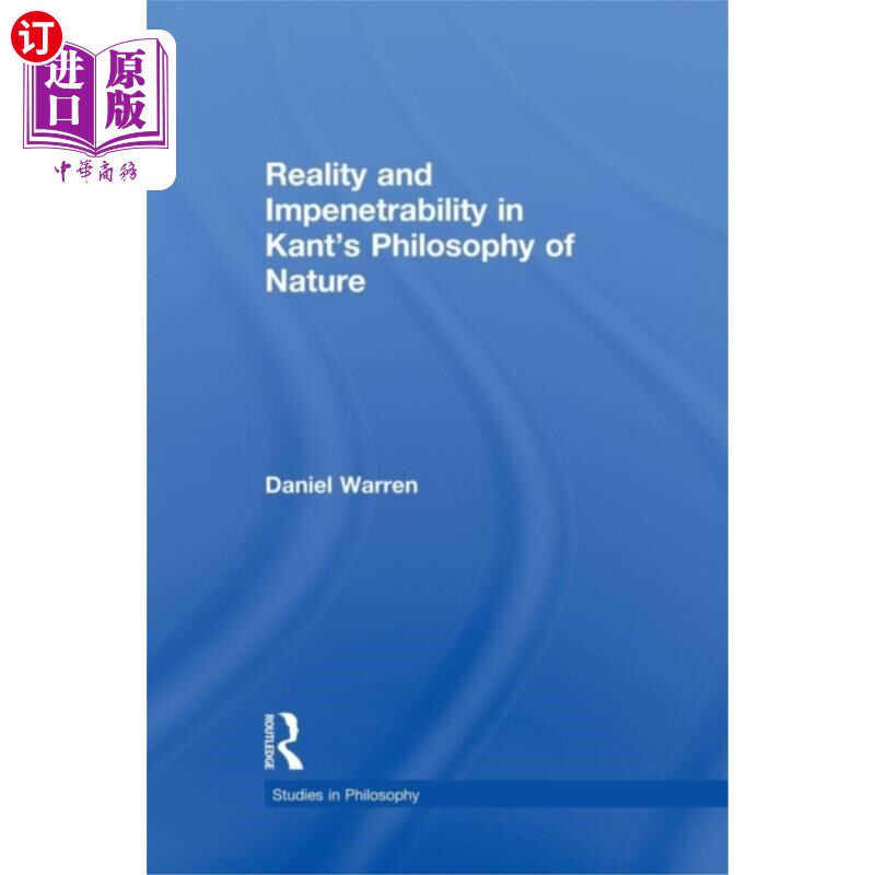 海外直订Reality and Impenetrability in Kant's Philosophy... 康德自然哲学的实在性与不可透性