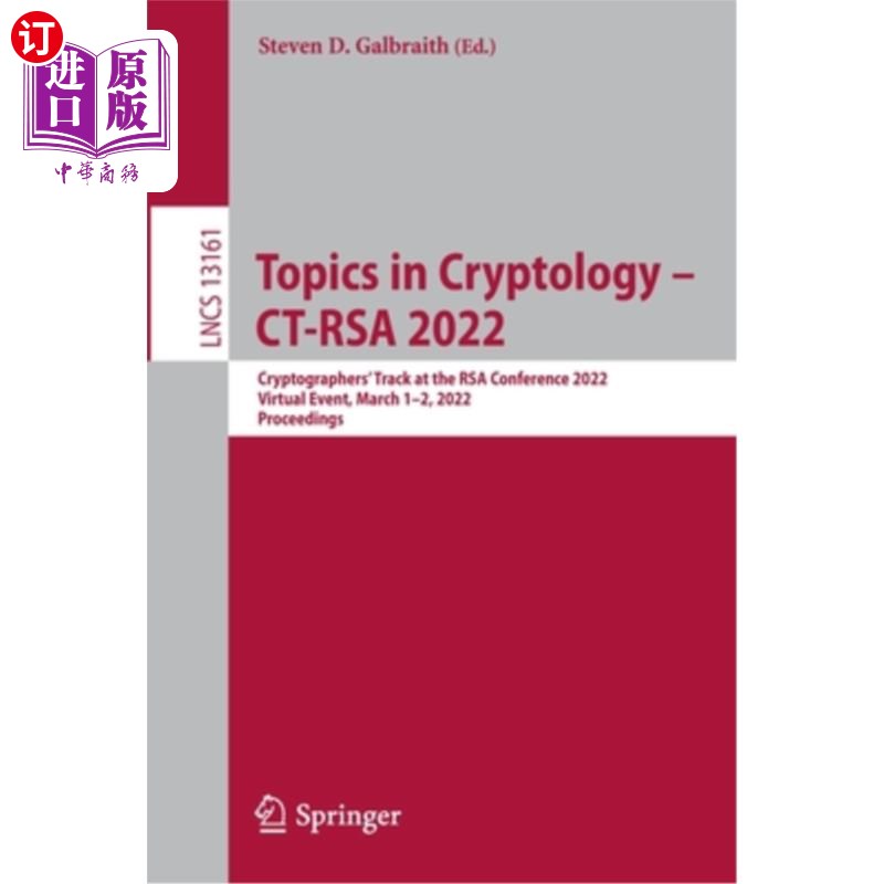 海外直订Topics in Cryptology- Ct-Rsa 2022: Cryptographers' Track at the Rsa Conference密码学主题- CT-RSA 2