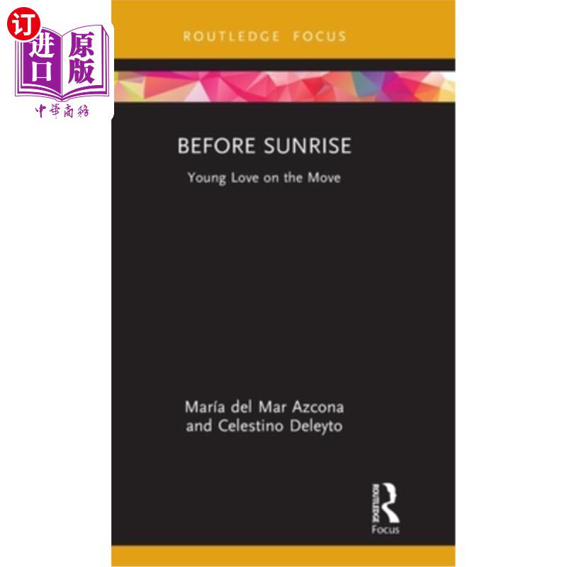 海外直订Before Sunrise: Young Love on the Move 《爱在日出之前:年轻的爱情在移动