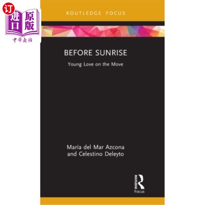 海外直订Before Sunrise: Young Love on the Move 《爱在日出之前:年轻的爱情在移动
