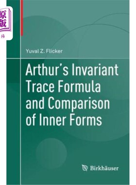 海外直订Arthur's Invariant Trace Formula and Comparison of Inner Forms 阿瑟不变迹公式与内形比较