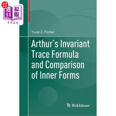 海外直订Arthur's Invariant Trace Formula and Comparison of Inner Forms 阿瑟不变迹公式与内形比较