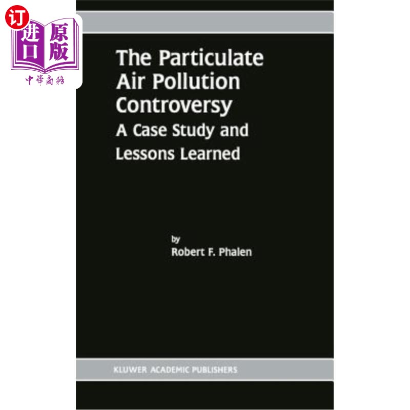 海外直订The Particulate Air Pollution Controversy: A Case Study and Lessons Learned 空气微粒污染的争论:一个案例研究