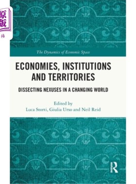 海外直订Economies, Institutions and Territories: Dissecting Nexuses in a Changing World 经济、制度和领地:在变化的世
