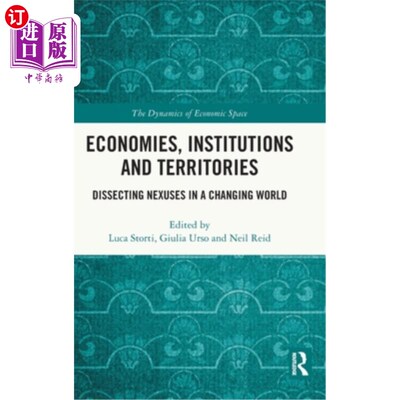 海外直订Economies, Institutions and Territories: Dissecting Nexuses in a Changing World 经济、制度和领地:在变化的世