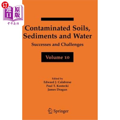 海外直订Contaminated Soils, Sediments and Water Volume 10: Successes and Challenges 污染土壤、沉积物和水量10：成功