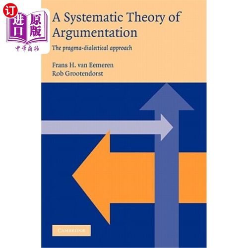 海外直订A Systematic Theory of Argumentation: The Pragma-Dialectical Approach 系统论证理论：语用辩证法