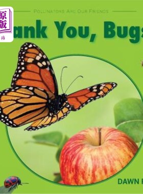 海外直订Thank You, Bugs!: Pollinators Are Our Friends 谢谢你,错误!:传粉者是我们的朋友
