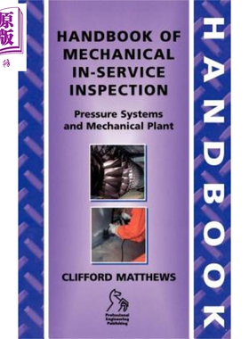 机械运行中检验手册 压力系统与机构设备 Handbook Of Mechanical In Service Inspection 英文原版 Clifford Matthews 中商?