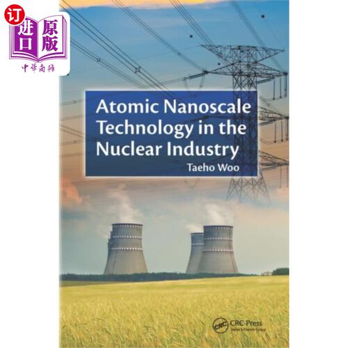 海外直订Atomic Nanoscale Technology in the Nuclear Indus... 核工业中的原子纳米技术“，