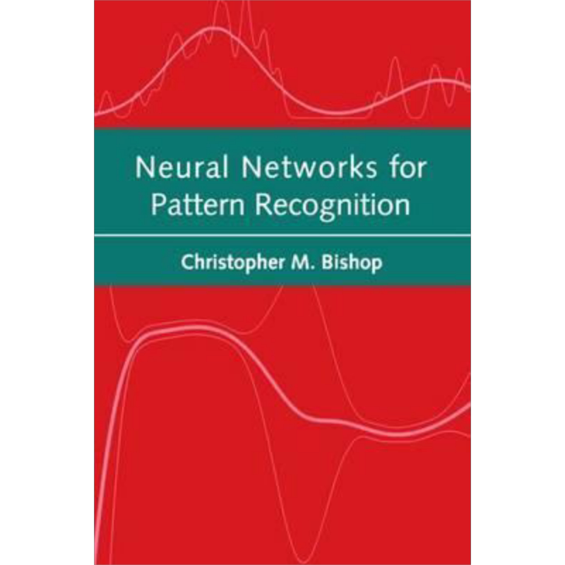 现货 模式识别的神经网络 Neural Networks for Pattern Recognition 英文原版 Christopher M Bishop【中商原版】