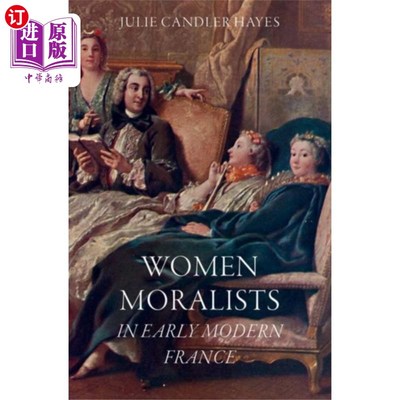 海外直订Women Moralists in Early Modern France 近代早期法国的女性道德家