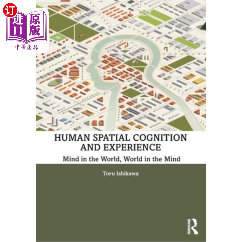海外直订Human Spatial Cognition and Experience: Mind in the World, World in the Mind 人类空间认知与经验:世界中的心