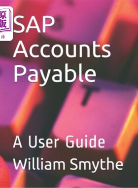 海外直订SAP Accounts Payable: A User Guide SAP应付帐款：用户指南