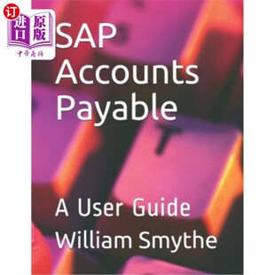 Payable User Guide ：用户指南 海外直订SAP SAP应付帐款 Accounts