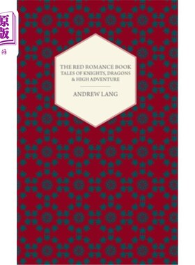 海外直订The Red Romance Book - Tales of Knights, Dragons & High Adventure 红色浪漫小说-骑士、龙与冒险故事