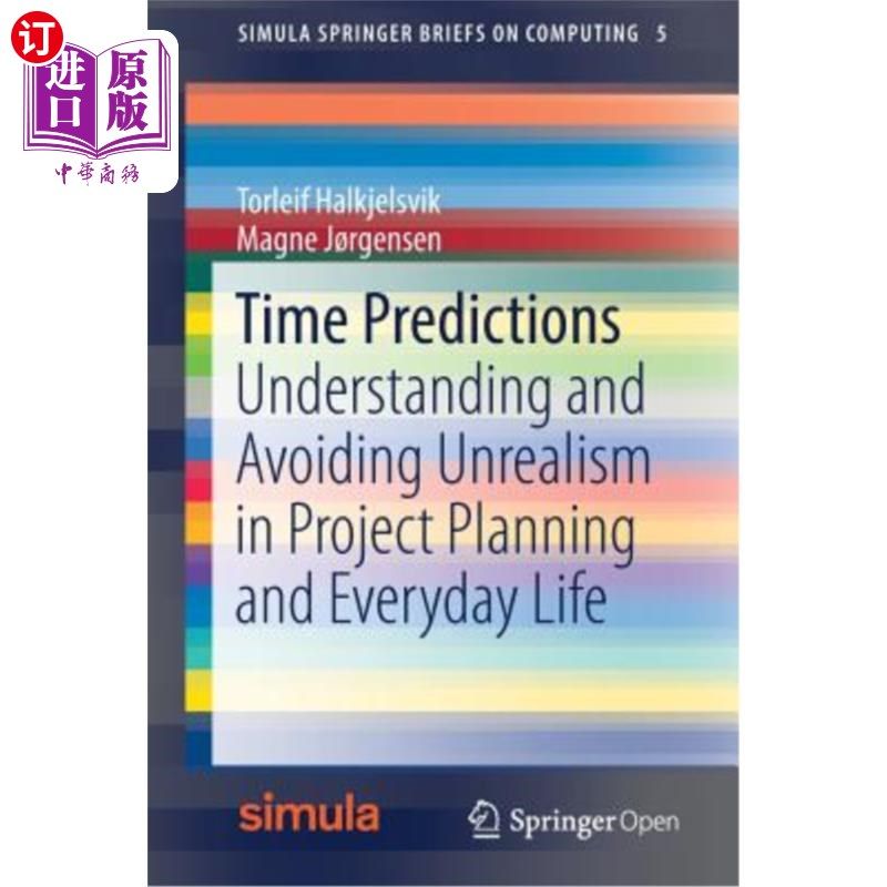 海外直订Time Predictions: Understanding and Avoiding Unrealism in Project Planning and E 时间预测:理解和避免项目计