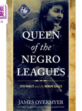 海外直订Queen of the Negro Leagues: Effa Manley and the Newark Eagles, Negro Leagues Cen 黑人联盟的女王:埃法·曼利和