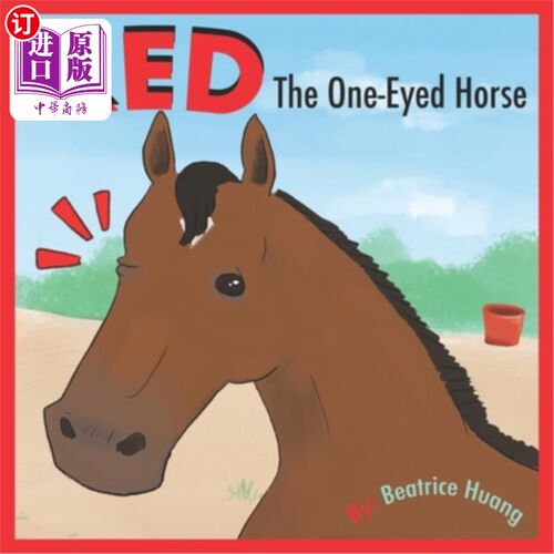 海外直订Red The One-Eyed Horse: Red, the one-eyed horse, teaches us about compassion and 独眼马红:红，独眼马，教会
