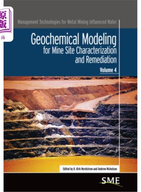 海外直订Geochemical Modeling for Mine Site Characterization and Remediation 矿区特征和整治的地球化学模拟
