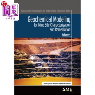 海外直订Geochemical Modeling for Mine Site Characterization and Remediation 矿区特征和整治的地球化学模拟