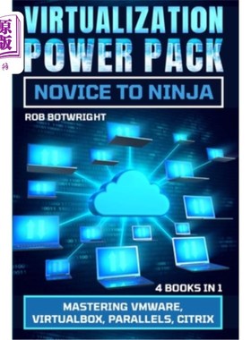 海外直订Virtualization Power Pack: Mastering VMware, Virtualbox, Parallels, Citrix 虚拟化电源包：掌握VMware，