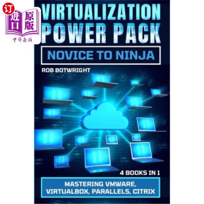海外直订Virtualization Power Pack: Mastering VMware, Virtualbox, Parallels, Citrix 虚拟化电源包：掌握VMware，