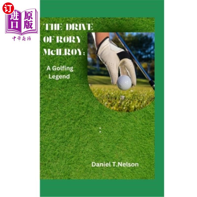 海外直订医药图书The Drive of Rory McIlroy: A Golfing Legend 罗里·麦克罗伊的驾驶：一个高尔夫传奇