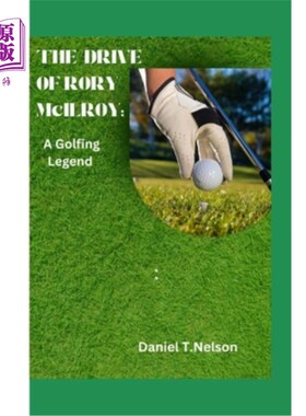 海外直订医药图书The Drive of Rory McIlroy: A Golfing Legend 罗里·麦克罗伊的驾驶：一个高尔夫传奇