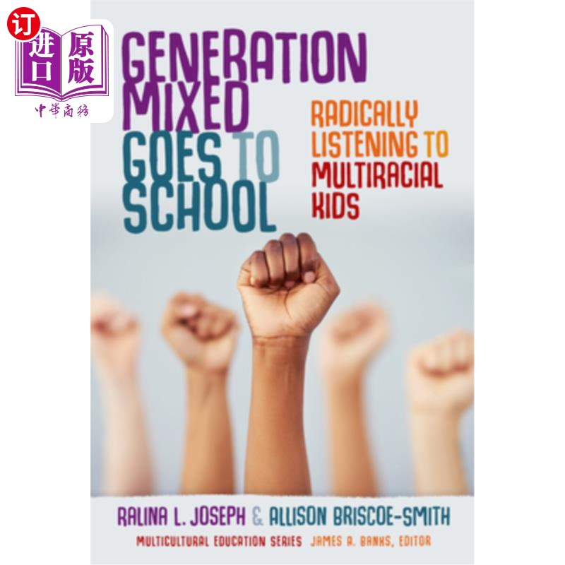 海外直订Generation Mixed Goes to School: Radically Listening to Multiracial Kids混合的一代上学:从根本上听取多种族孩子的