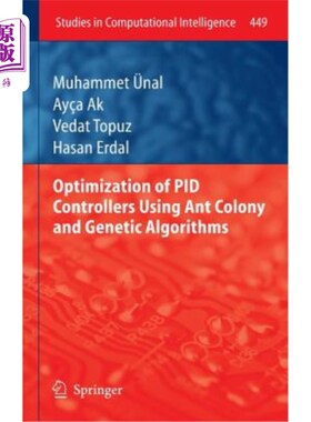 海外直订Optimization of Pid Controllers Using Ant Colony and Genetic Algorithms 基于蚁群算法和遗传算法的Pid控制器优