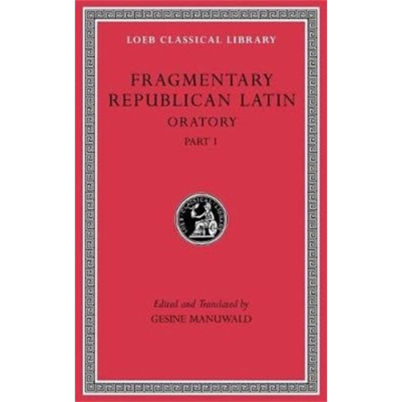 现货 曼努瓦尔德 Fragmentary Republican Latin Volume III Oratory Part 1 英文原版 Gesine Manuwald【中商原版】