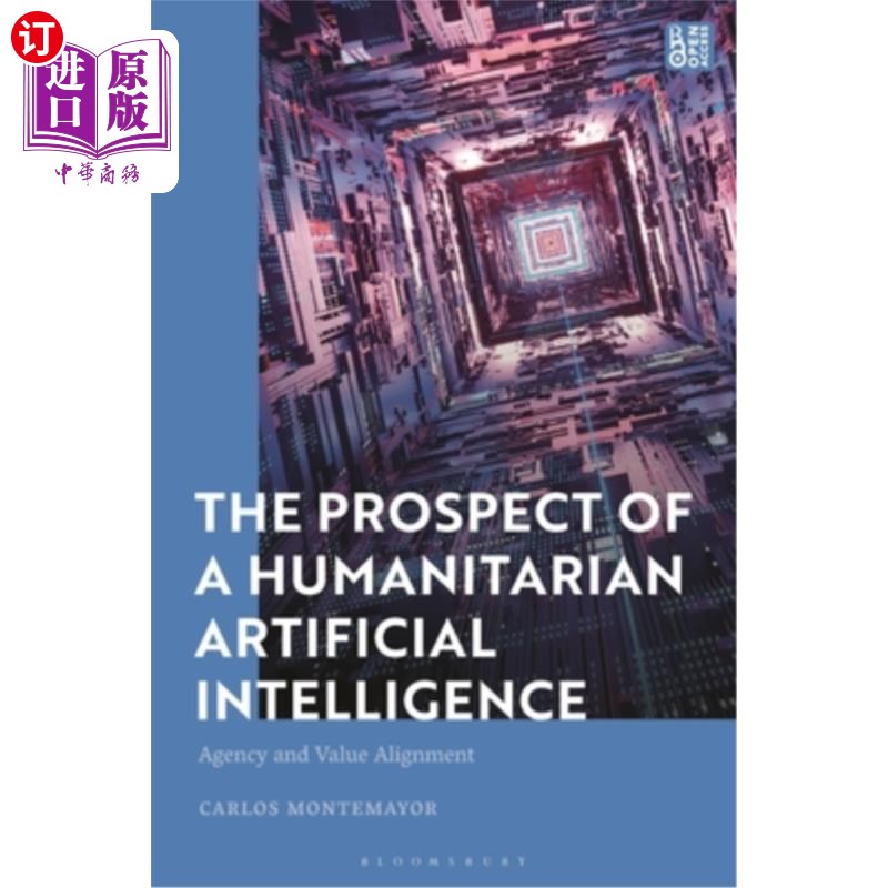 海外直订The Prospect of a Humanitarian Artificial Intelligence: Agency and Value Alignme 人道主义人工智能的前景:机