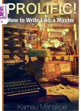 海外直订Prolific!: How to Write Like a Master 多产！：如何像大师一样写作