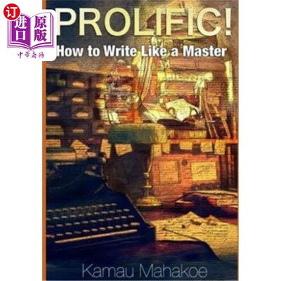海外直订Prolific!: How to Write Like a Master 多产！：如何像大师一样写作