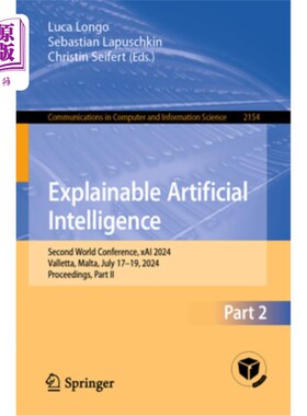 海外直订Explainable Artificial Intelligence: Second World Conference, Xai 2024, Valletta 可解释的人工智能：第二届世