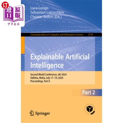海外直订Explainable Artificial Intelligence: Second World Conference, Xai 2024, Valletta 可解释的人工智能：第二届世